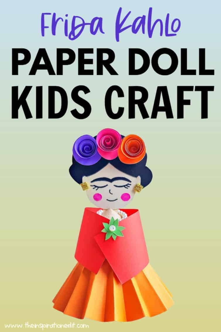 Frida Kahlo Paper Doll Craft The Inspiration Edit