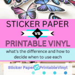 Sticker Paper Vs Printable Vinyl Which Should I Use Silhouette School